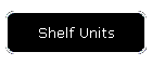 Shelf Units